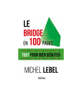 Le bridge en 100 pages - Tout pour bien débuter LIV2380 Librairie