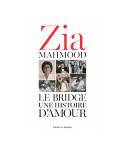 Bridge, A Love Story - Zia MAHMOOD