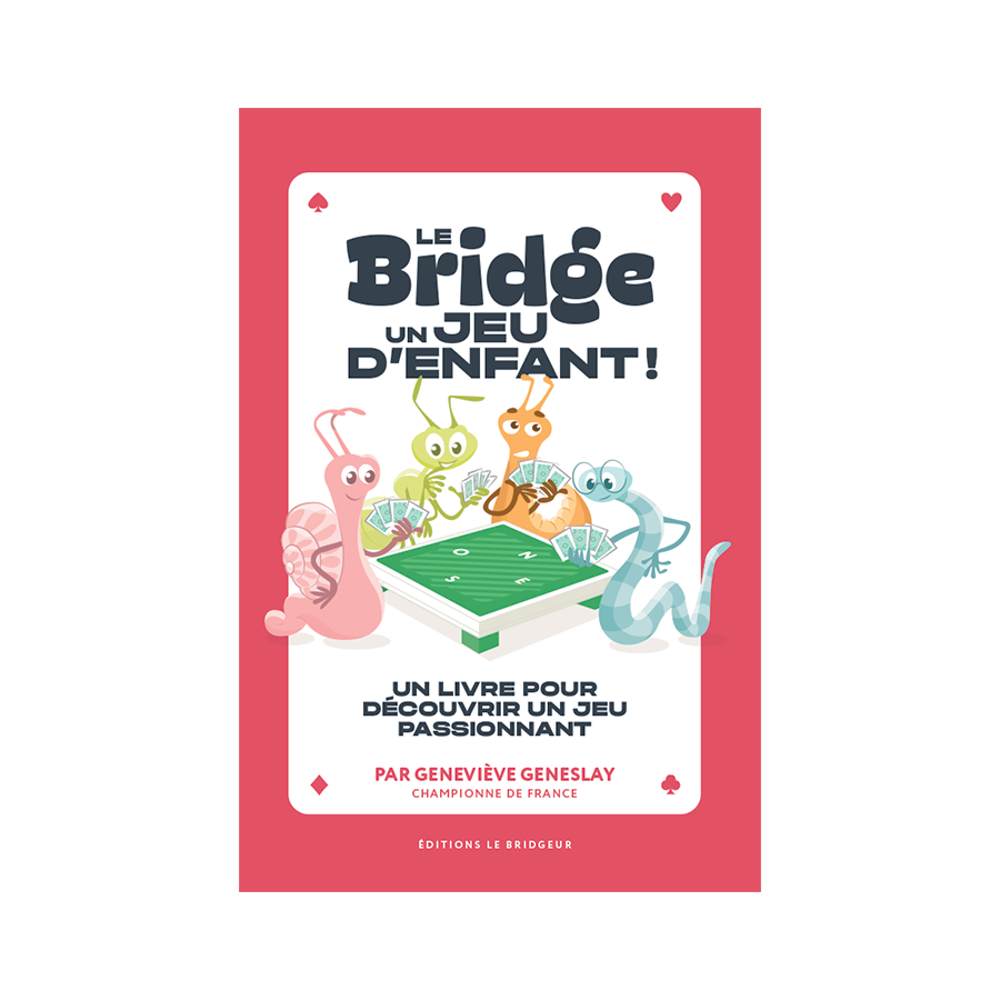 Le Bridge un jeu d'enfant ! LIV1202 Livres de bridge
